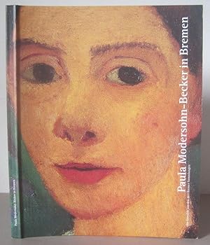 Imagen del vendedor de Paula Modersohn-Becker in Bremen. a la venta por David Strauss