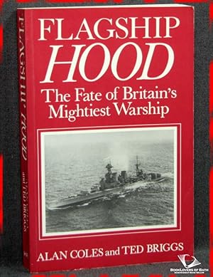 Bild des Verkufers fr Flagship Hood: The Fate of Britain's Mightiest Warship zum Verkauf von BookLovers of Bath