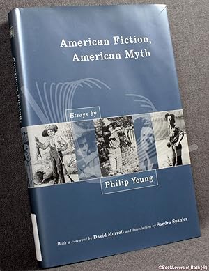 American Fiction, American Myth: Essays by Philip Young