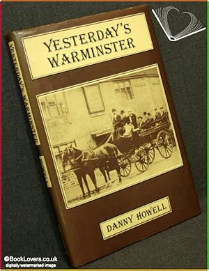 Seller image for Yesterday's Warminster: An Album of Memories and Curiosities for sale by BookLovers of Bath