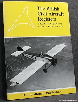 The Britsh Civil Aircraft Registers G-FAAA-'FAAZ (1920-1928) F-AAAA-'AAZZ (1928-1930)