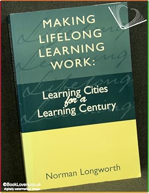 Seller image for Making Lifelong Learning Work: Learning Cities for a Learning Century for sale by BookLovers of Bath