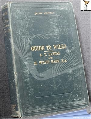 A Practical Guide to Making and Proving Wills and Obtaining Grants of Letters of Administration, ...