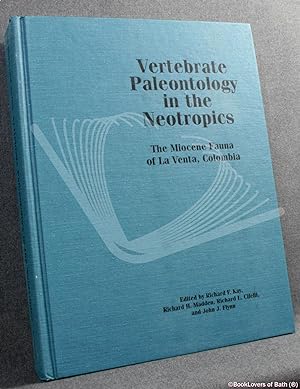 Seller image for Vertebrate Paleontology in the Neotropics: The Miocene Fauna of La Venta, Colombia for sale by BookLovers of Bath