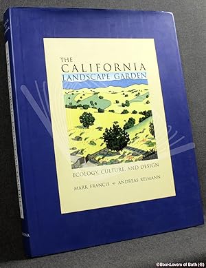 Bild des Verkufers fr The California Landscape Garden: Ecology, Culture, and Design zum Verkauf von BookLovers of Bath