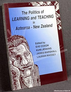 The Politics of Learning and Teaching in Aotearoa - New Zealand