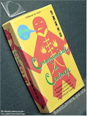 Communicate in Cantonese: A Practical Course For Beginning Cantonese