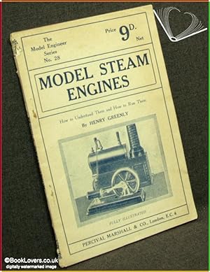 Model Steam Engines: How to Understand Them and How to Run Them