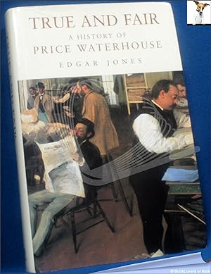 Bild des Verkufers fr True and Fair: A History of Price Waterhouse zum Verkauf von BookLovers of Bath