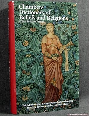 Chambers Dictionary of Beliefs and Religions: Faith, Philosophy, Controversy and Understanding fr...