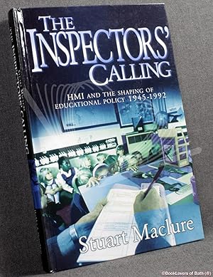 The Inspectors' Calling: HMI and the Shaping of Educational Policy 1945-1992