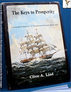 The Keys to Prosperity: The Centennial History of Southland Frozen Meat Limited