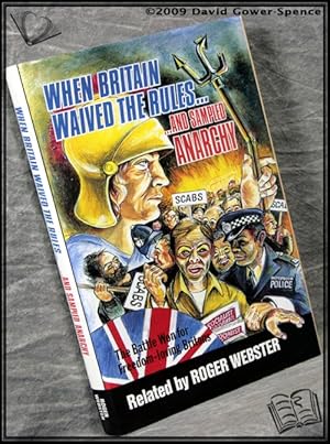 When Britain Waived the Rules and Sampled Anarchy: The Battle Won for Freedom Loving Britons