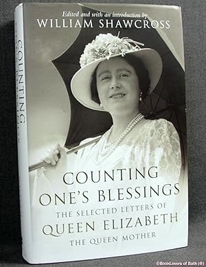 Bild des Verkufers fr Counting One's Blessings: The Selected Letters of Queen Elizabeth the Queen Mother zum Verkauf von BookLovers of Bath