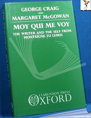 Immagine del venditore per Moi Qui Me Voy: The Writer and The Self from Montaigne to Leiris venduto da BookLovers of Bath