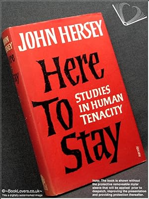 Here to Stay: A Collection of Pieces on a Common Theme of Human Tenacity