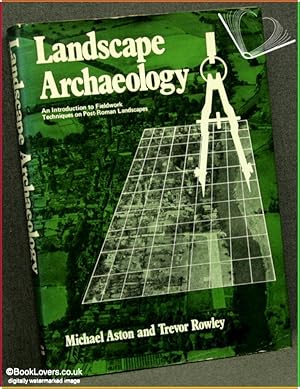 Bild des Verkufers fr Landscape Archaeology: An Introduction to Fieldwork Techniques on Post-Roman Landscapes zum Verkauf von BookLovers of Bath