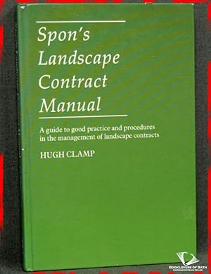 Bild des Verkufers fr Spon's Landscape Contract Manual: A Guide to Good Practice and Procedures in the Management of Landscape Contracts zum Verkauf von BookLovers of Bath