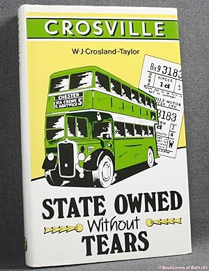 Crosville: State Owned Without Tears (edited and Revised by John A. Senior)