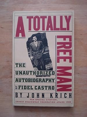 Seller image for A Totally Free Man - The unauthorized Autobiography of Fidel Castro for sale by Antiquariat Birgit Gerl