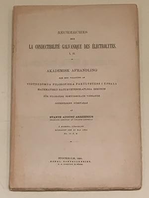 Seller image for Recherches sur la Conductibilit Galvanique des lectrolytes. I: La conductibilt des solutions aqueuses extrmement dilues dtermine au moyen du dpolarisateur. II: Thorie chimique des lectrolytes. ELECTROLYTIC DISSOCIATION: NOBEL PRIZE IN CHEMISTRY 1903 for sale by Landmarks of Science Books