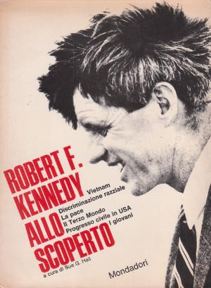 Robert F. Kennedy allo scoperto - Vietnam - Discriminazione razziale - La pace - Il terzo mondo -...