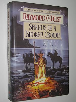Seller image for Shards of a Broken Crown - Serpentwar Saga #4 for sale by Manyhills Books