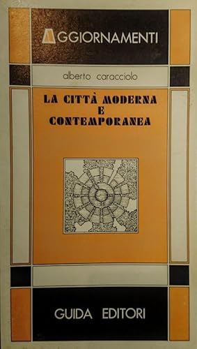 LA CITTà MODERNA E CONTEMPORANEA