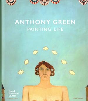 Seller image for Anthony Green : Painting Life for sale by GreatBookPrices