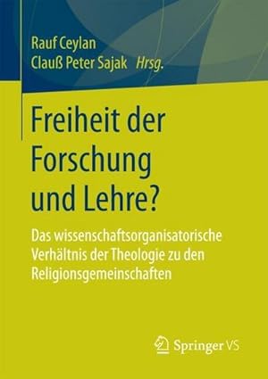 Bild des Verkufers fr Freiheit der Forschung und Lehre? : Das wissenschaftsorganisatorische Verhltnis der Theologie zu den Religionsgemeinschaften zum Verkauf von AHA-BUCH GmbH