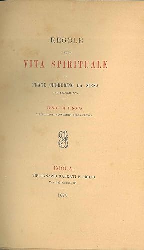 Regole della vita spirituale di Frate Cherubino da Siena. Testo di lingua citato dagli Accademici...