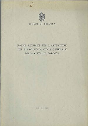 Bild des Verkufers fr Norme tecniche per l'attuazione del piano regolatore generale della citt di Bologna zum Verkauf von Studio Bibliografico Orfeo (ALAI - ILAB)