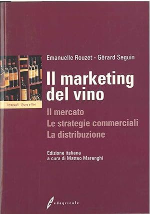 Il marketing del vino. Il mercato, le strategie commerciali, la distribuzione. Edizione italiana ...