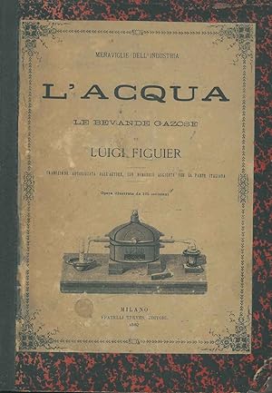 L' acqua e le bevande gazose. Meraviglie dell'industria