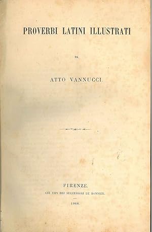 Proverbi latini illustrati. Firenze, Le Monnier, 1868. Legato assieme: Bruno Tommaso: Precetti e ...