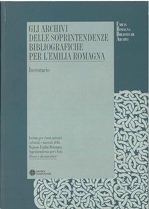 Gli archivi delle soprintendenze bibliografiche per l'Emilia Romagna. Inventario