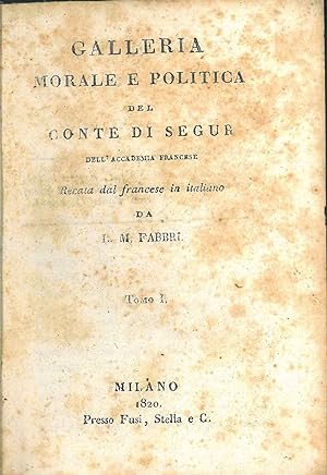 Galleria morale e politica del conte di Segur dell'Accademia francese recata dal francese in ital...