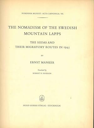 The Nomadism fo the Swedish Mountain Lapps. The Siidas and their migratory routes in 1945. Nordis...