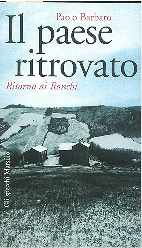 Il paese ritrovato. Ritorno ai Ronchi