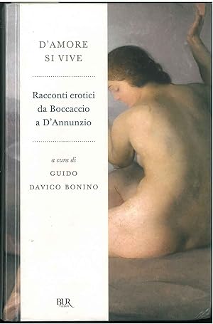 Bild des Verkufers fr D'amore si vive. Racconti erotici da Boccaccio a D'Annunzio zum Verkauf von Studio Bibliografico Orfeo (ALAI - ILAB)