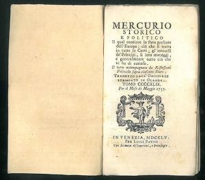 Mercurio storico e politico il quale contiene lo stato presente dell'Europa (.); Riflessioni poli...