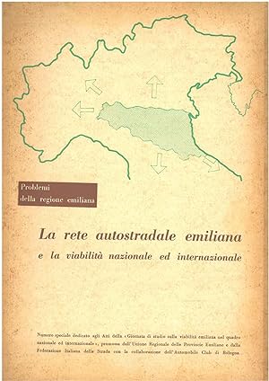 La rete autostradale emiliana e la viabilità nazionale ed internazionale. Numero speciale di La R...