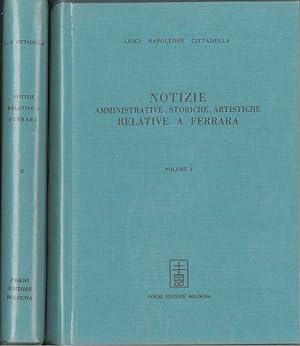 Notizie amministrative, storiche, artistiche relative a Ferrara ricavate da documenti. Tre parti ...