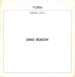 Imagen del vendedor de Dino Boschi. Bologna, Galleria Forni, novembre 1973 a la venta por Studio Bibliografico Orfeo (ALAI - ILAB)