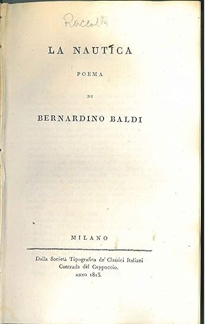 Raccolta di poemi didascalici. La nautica poema di Bernardino Baldi. Legato assieme: Fracastoro G...
