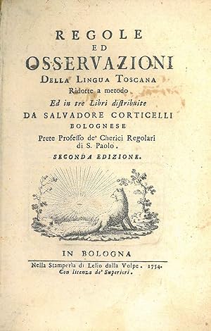 Regole ed osservazioni della lingua toscana ridotte a metodo ed in tre libri distribuite da Salva...