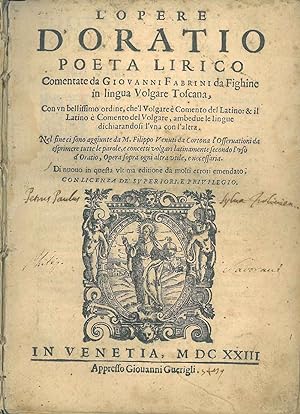 L' opere d'Oratio poeta lirico comentate da Giovanni Fabrini da Fighine in lingua volgare toscana...