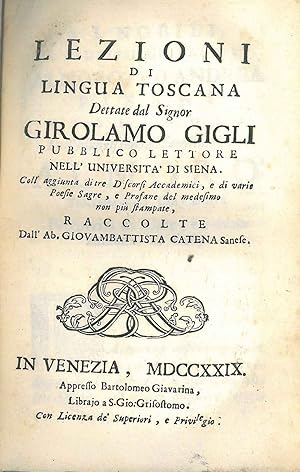Lezioni di lingua toscana dettate dal sig. Girolamo Gigli pubblico lettore nell'Universita di Sie...