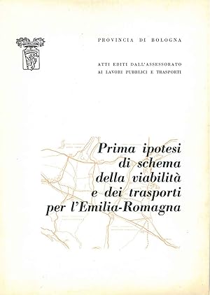 Prima ipotesi di schema della viabilità e dei trasporti per l'Emilia-Romagna