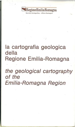 La cartografia geologica della Regione Emilia-Romagna. The geological cartography of the Emilia-R...